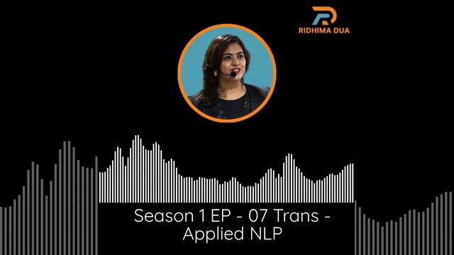 Season 1 (Trans-Applied NLP) | EP - 07 (The Ultimate Guide to Motivation) | Ridhima Dua смотреть онлайн