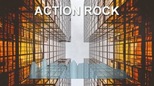 Action Rock (Фоновая музыка - Музыка для видео)