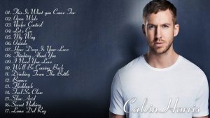 Calvin Harris : Calvin Harris  Greatest Hits | Best Songs Of Calvin Harris