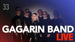 GAGARIN BAND LIVE #33