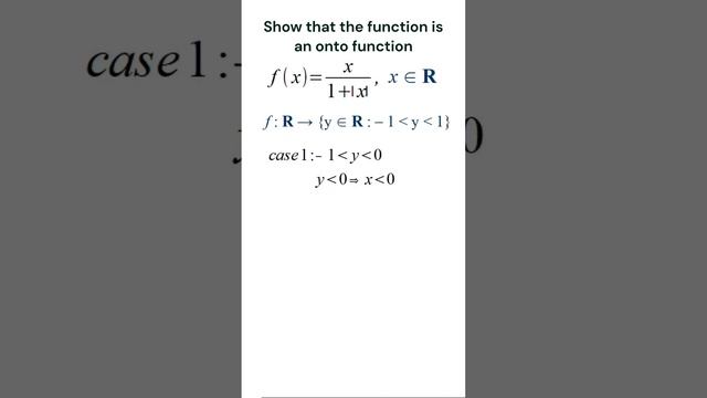 Is f(x) = x / (1 + |x| ) an onto function ?