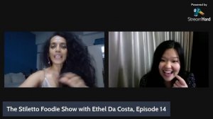 The Stiletto Foodie Show with Ethel Da Costa, Episode 14