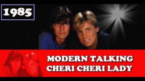 Cheri, cheri ladyCheri, cheri lady. Modern Talking. The best. Модерн Токинг. Шери леди. Дорогая Леди