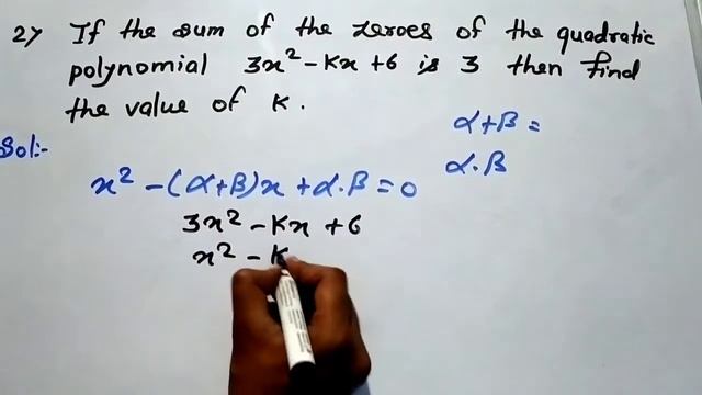 if the sum of the quadratic polynomial 3x²-kx+6 is 3 then find the value of k |Edulover