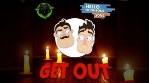 Hello Neighbor Song (Get Out)