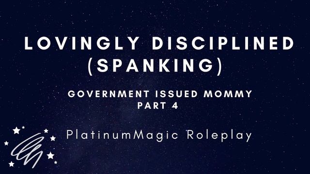 Lovingly Disciplined (Spanking) | Government Issued Mommy Pt. 4 | British Accent | Spanking Therapy