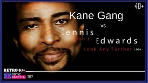 Kane Gang vs Dennis Edwards - Don't Look Any Further '84 (1987) (cover remix)