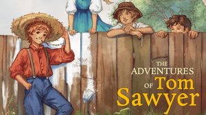 Приключения Тома Сойера (The adventures of Tom Sawyer)