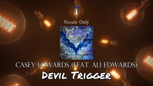 Devil Trigger - Vocals Only (Acapella) | Casey Edwards feat. Ali Edwards | Devil May Cry 5