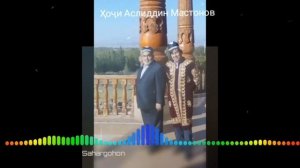 Ҳоҷи Аслиддин Мастонов Sahargohon