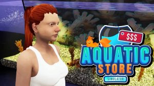 Бедные полосатики  - Aquatic Store Simulator #2 Прохождение