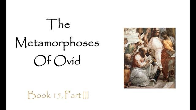 The Metamorphoses, Ovid (Audiobook) - Book 15, Part 3 смотреть онлайн