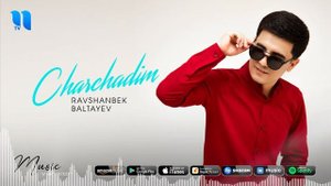 Ravshanbek Baltayev - Charchadim (audio 2020)