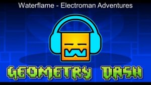 Waterflame - Electroman Adventures