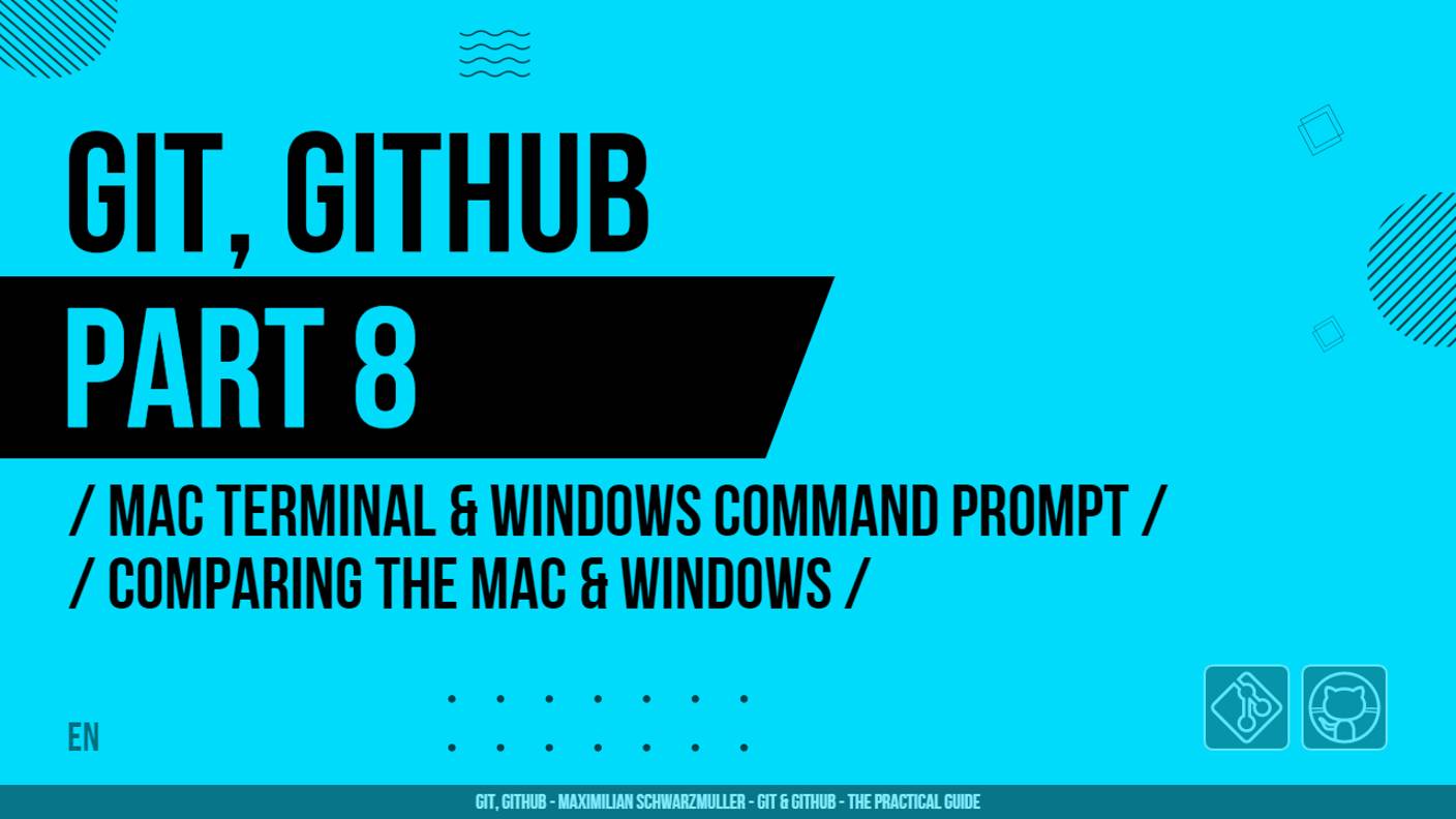 Git, GitHub - 008 - Mac Terminal & Windows Command Prompt - Comparing the Mac & Windows