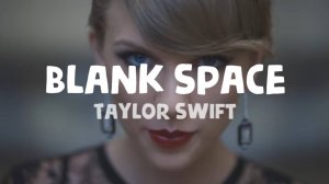 Тейлор Свифт — Пустое пространство / Taylor Swift — Blank Space