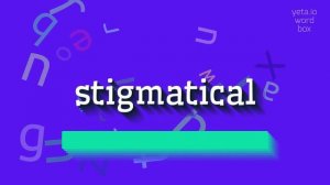 STIGMATICAL - HOW TO PRONOUNCE STIGMATICAL? #stigmatical