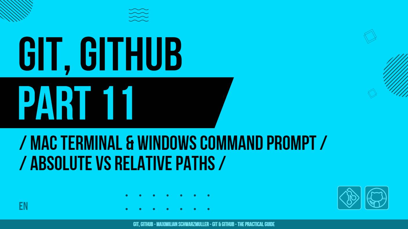 Git, GitHub - 011 - Mac Terminal & Windows Command Prompt - Absolute vs Relative Paths