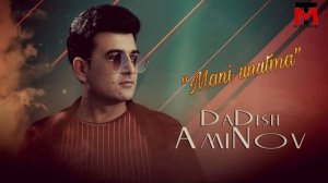 █▬█ █ ▀█▀ Dadish Aminov Mani unutmo | Дадиш Аминов Мани унутмо  (music version) #UydaQoling