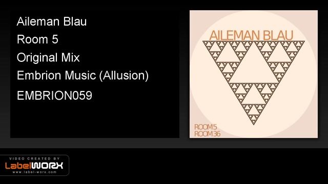 Aileman Blau - Room 5 (Original Mix) [Embrion Music] смотреть онлайн