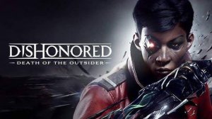 Dishonored Death of the Outsider Walkthrough Part 1(no commentary)