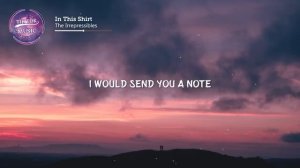 The Irrepressibles In This Shirt Lyrics 'I am lost in a rainbow, Now our rainbow is gone'