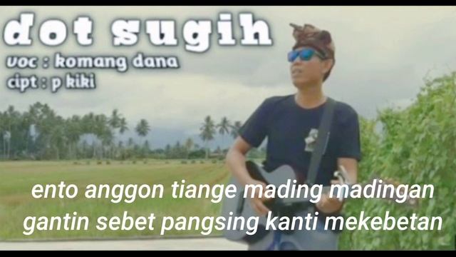 Dot sugih - komang dana (vidio lirik) смотреть онлайн