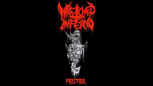 Wretched Inferno (USA) - Fester (Full Album) смотреть онлайн
