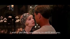 The Great Gatsby - I wish I had done everything on earth with you