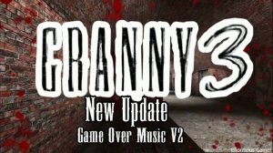 Granny 3 New Update Game Over Music Version 2