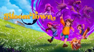 Bloomtown: A Different Story (Стрим 02)