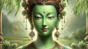 Мантра ЗЕЛЁНОЙ ТАРЫ _ Om Tare Tuttare Ture Sarva Bhe De Za Ra Tra Sha Mana Ye Soha