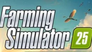 Farming Simulator 25 играем