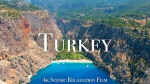 Turkey 4K - Scenic Relaxation Film With Calming Music