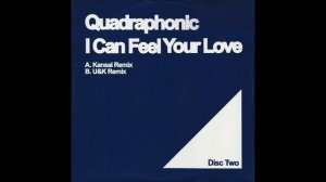 Quadraphonic-I Can Feel Your Love (Kansai Remix)