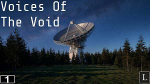 Тайны космоса... Первый день на новом месте. Voices of the Void #1