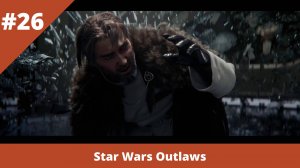 Star Wars Outlaws - 26 - Истина