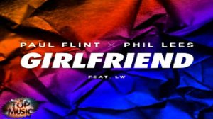 НОВИНКИ МУЗЫКИ 2024 | Paul Flint & Phil Lees - Girlfriend | ЗАРУБЕЖНАЯ МУЗЫКА 2024 | Dubstep Music