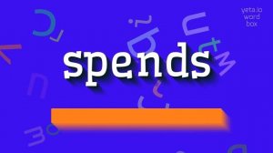 HOW TO PRONOUNCE SPENDS? #spends