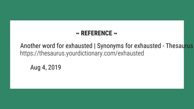What is the synonym of exhausted?