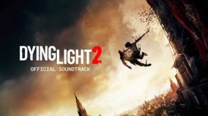 Dying Light 2 Official Soundtrack: "Binocular Theme" - Olivier Deriviere