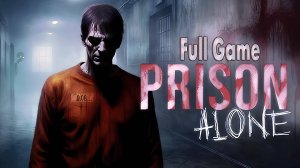 Одиночество в тюрьме┃Prison Alone [Full Game]