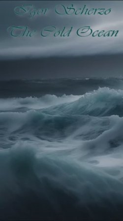Igor Scherzo - The Cold Ocean (short)