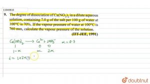 The degree of dissociation of `Ca(NO_(3))_(2)` in a dilute aqueous solution, containing `7.0 g` of