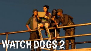 Watch Dogs 2 #6 - Продажа личной информации