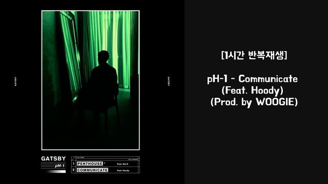 [1시간 반복재생] pH-1 - Communicate (Feat. Hoody) (Prod. WOOGIE) смотреть онлайн