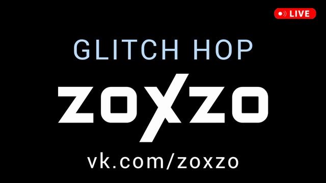 Глитч хоп 2024 2025 - glitch hop DJ set - ZOXZO - новогодняя музыка для вечеринок и дискотек 2025