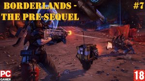 Borderlands - The Pre-Sequel (PC) - Прохождение #7. (без комментариев) на Русском.