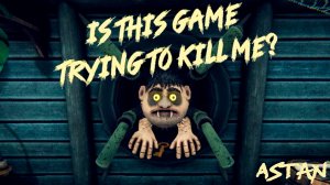 IS THIS GAME TRYING TO KILL ME? #2 - ЭТА ИГРА УБИВАЕТ