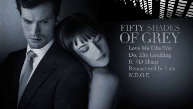 Fifty Shades of Grey Love Me Like You Do, Elie Goulding ft #D Sharp смотреть онлайн